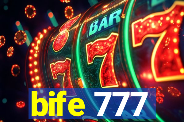 bife 777